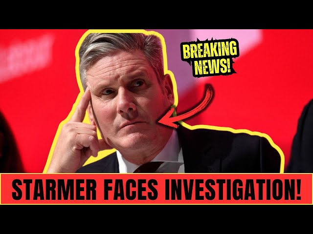 BREAKING: STARMER FACES IMMINENT INVESTIGATION Over ALLEGED BREACH!