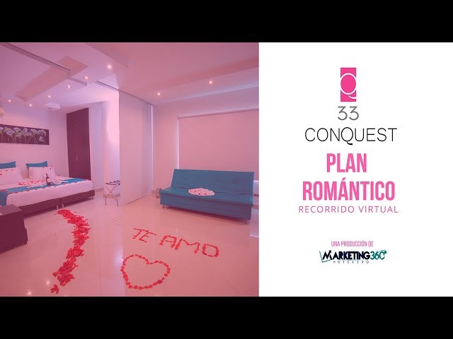 Hotel 33 Conquest - Plan Romántico - Marketing Hotelero 360°