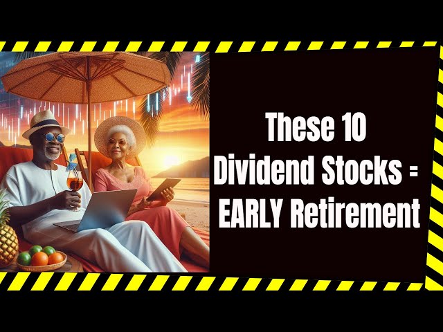 Retire Early & Wealthy with These 10 High-Yield Dividend Stocks! | Error-Proof Your Retirement Today