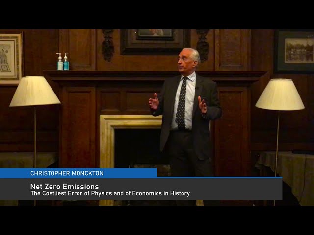 Lord Monckton: Net Zero Emissions — The Costliest Error of Physics and of Economics in History