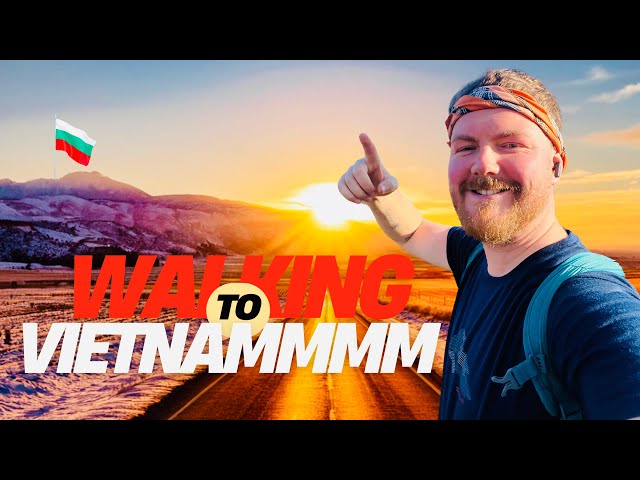 I’m WALKING to Vietnam!! (Almost in Greece!)