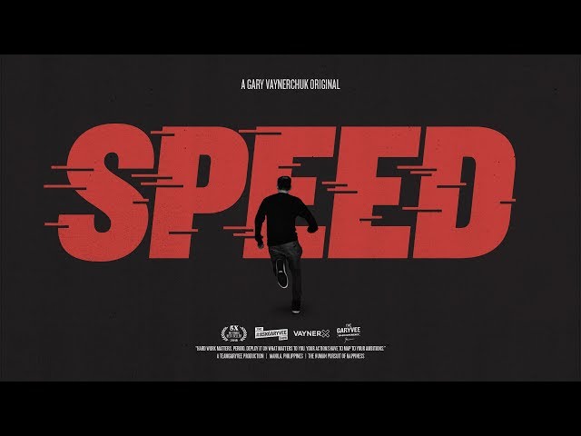 SPEED | A Gary Vaynerchuk Original