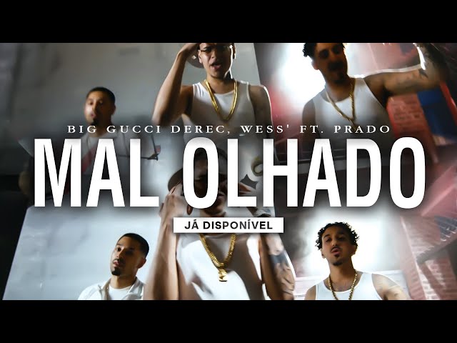 Mal Olhado - Big Gucci Derec, Wess' Ft. Prado