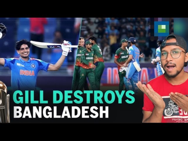 SHUBMAN GILL DESTROYS BANGLADESH TEAM || IND VS BAN CT2025 MATCH ||