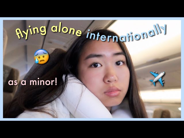 FLYING ALONE INTERNATIONALLY FOR THE 1ST TIME (as a minor)