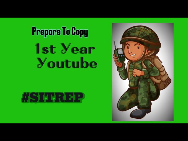 First Year YOUTUBE SITREP