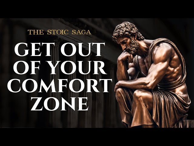 Get Out Of Your Comfort Zone (Stoicism)