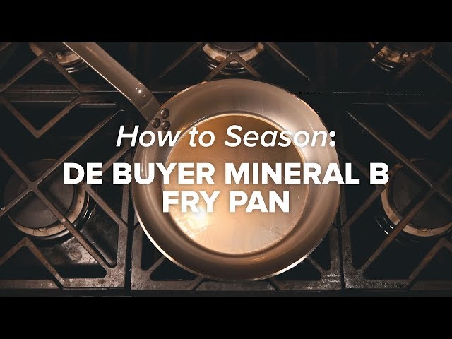 How to correctly season de Buyer Mineral B cookware.