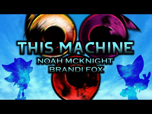 【SONIC HEROES COVER】 "This Machine" - Noah McKnight & @brandimakesmusic