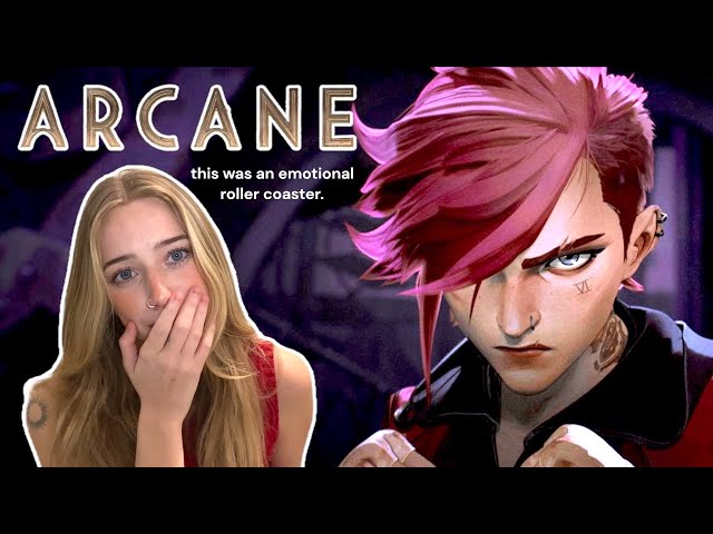 i FINALLY watched arcane after you guys begged me to