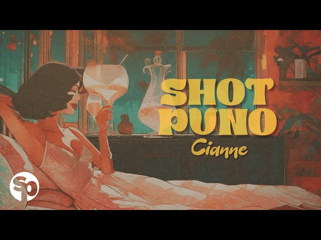 Cianne - Shot Puno (Lyrics)