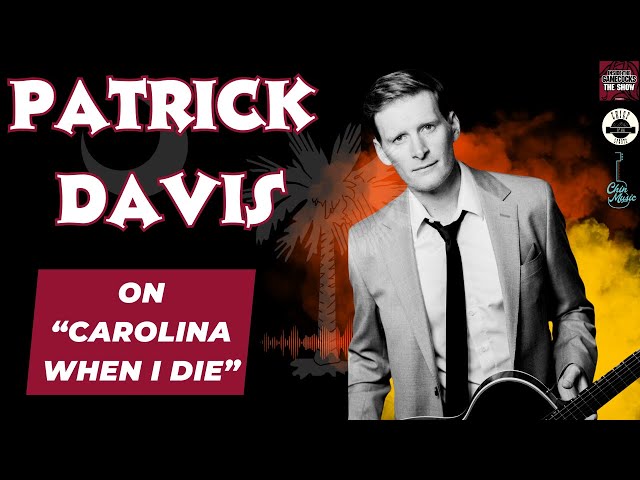 Patrick Davis on Carolina When I Die