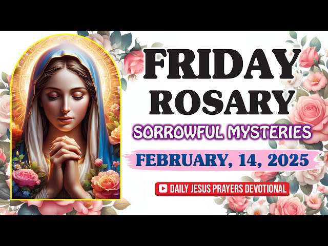 Friday Rosary 💚 Sorrowful Mysteries of the Rosary 💚 Friday 14, 2025 VIRTUAL ROSARY