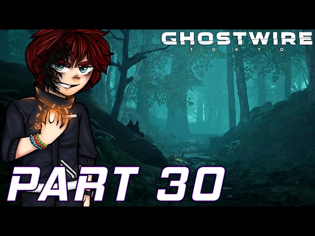 STUCK IN A CREEPY FOREST! - GHOSTWIRE TOKYO Let's Play Part 30 (1440p 60FPS PC)