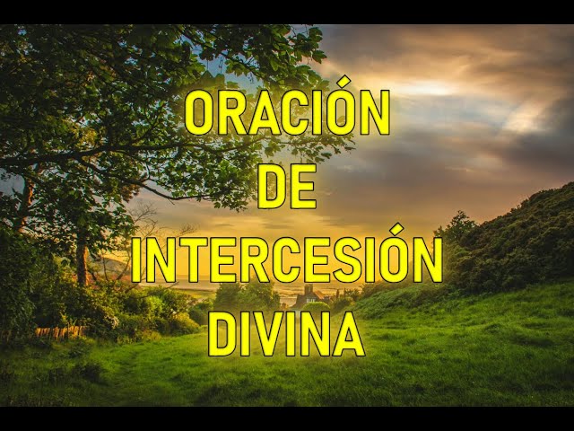 PODEROSA ORACIÓN DE INTERCESIÓN DIVINA