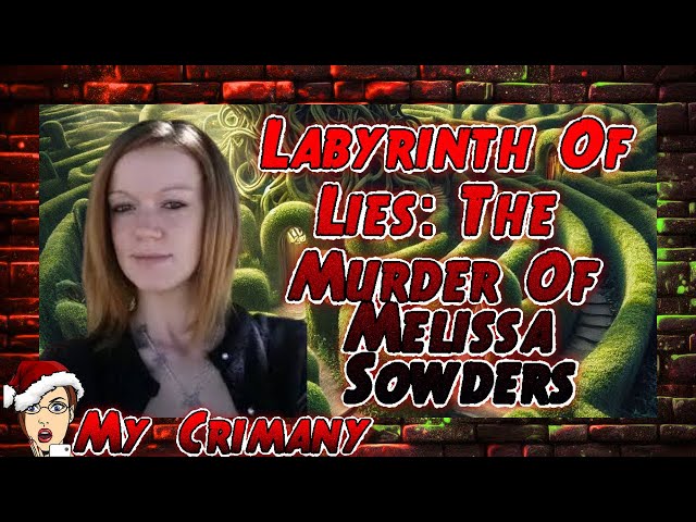 Labyrinth Of Lies: The Murder Of Melissa Sowders.