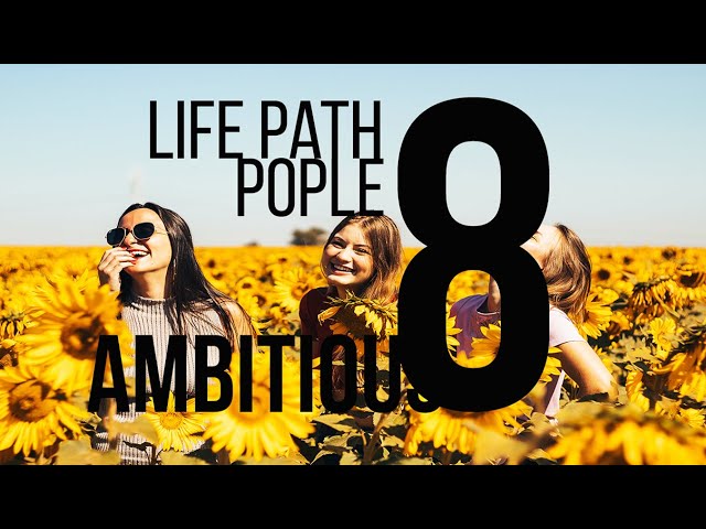 Life Path 8: Unleashing the Hidden Strengths and Remarkable Traits