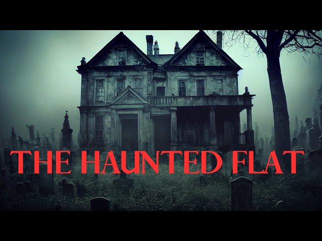 THE HAUNTED FLAT