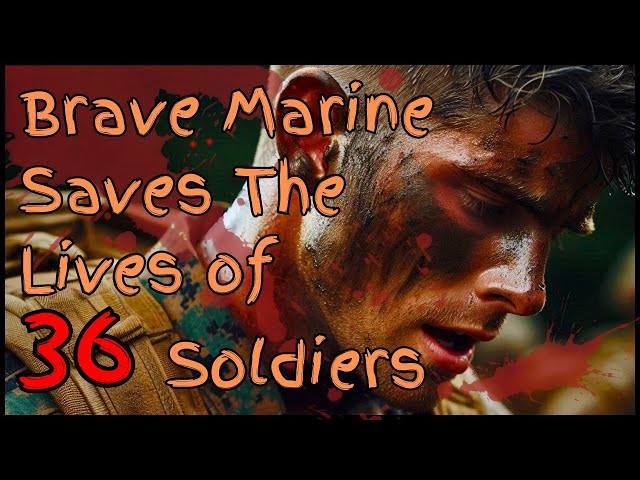 Crazy Real-Life Story: Brave Marine Saves the Lives of 36 Soldiers in Afghanistan