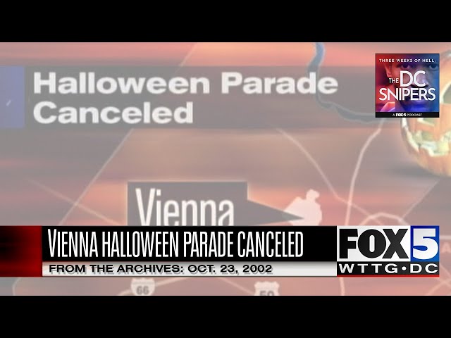 FOX 5 Archives 10.23.02: Vienna, VA cancels 2002 Halloween parade due to the DC Sniper Attacks