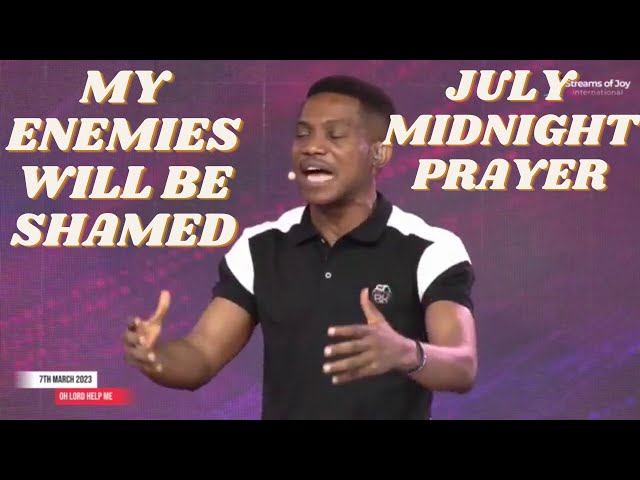 MY ENEMIES WILL BE ASHAMED. #nsppd JULY DECLARATION WITH PASTOR JERRY EZE