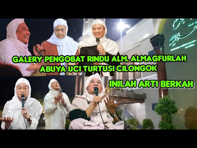 Album of the late almagfurlah Abuya Uci Turtusi Cilongok || This is the meaning of blessing