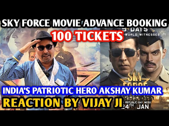 Sky Force Movie Advance Booking Reaction | By Vijay Ji | 100 Tickets | Akshay Kumar | Sandeep K