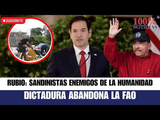 Rubio: Sandinistas enemigos de la humanidad/ Dictadura abandona la FAO