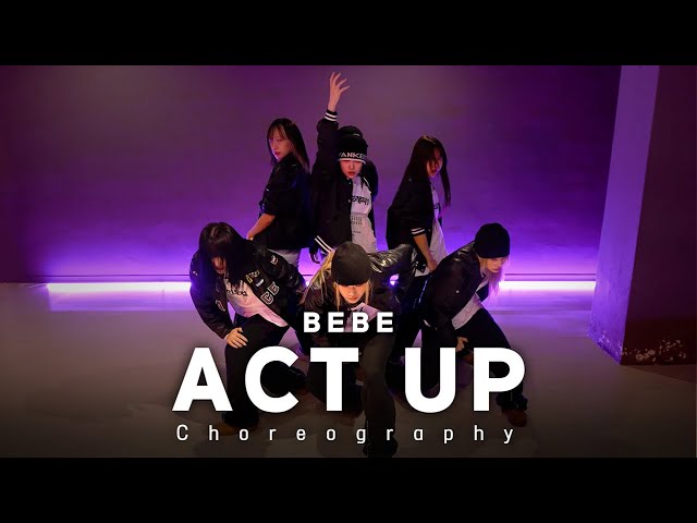 PROJECT 7 - 'ACT UP' 안무가 버전 | BEBE Choreography