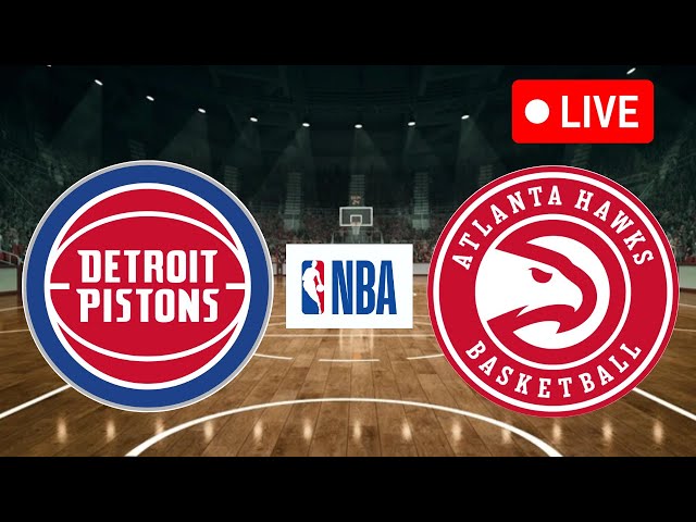 LIVE : Detroit Pistons vs Atlanta Hawks | NBA National Basketball Association Live Score