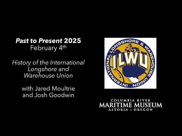 History of the International Longshore and Warehouse Union with Jared Moultrie and Josh Goodwin