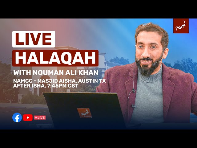 Live Halaqah With Ustadh Nouman Ali Khan