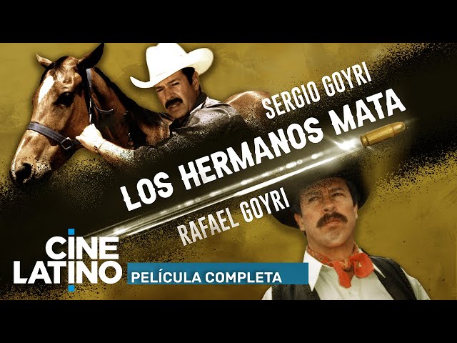 Los hermanos Mata | Película completa | Cinelatino