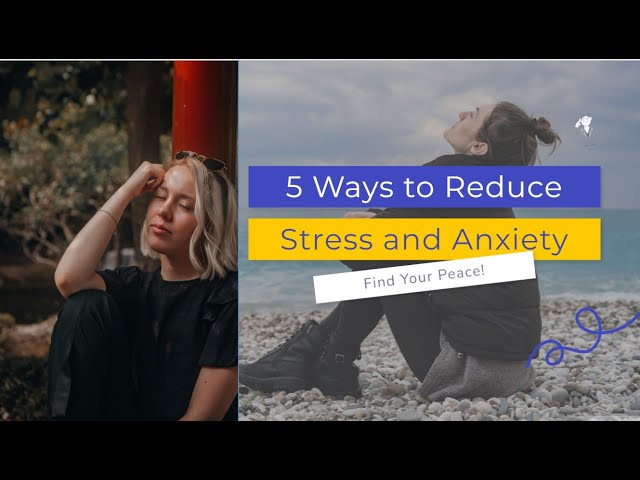 5 Things to Do to Reduce Stress and Anxiety