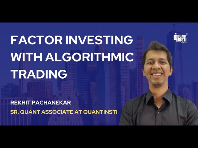 Factor Investing with Algorithmic Trading