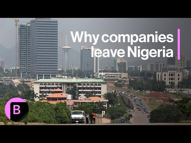 Why Multinationals Are Leaving Nigeria | Africa Amplified