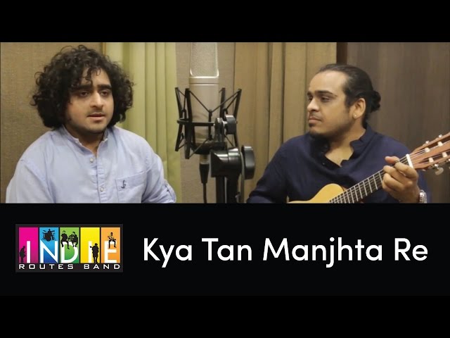 Kya Tan Manjta Re (Original) - One Take Video by Aabhas & Shreyas