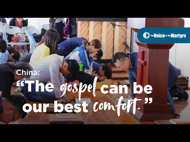 CHINA: “The Gospel Can Be Our Best Comfort”