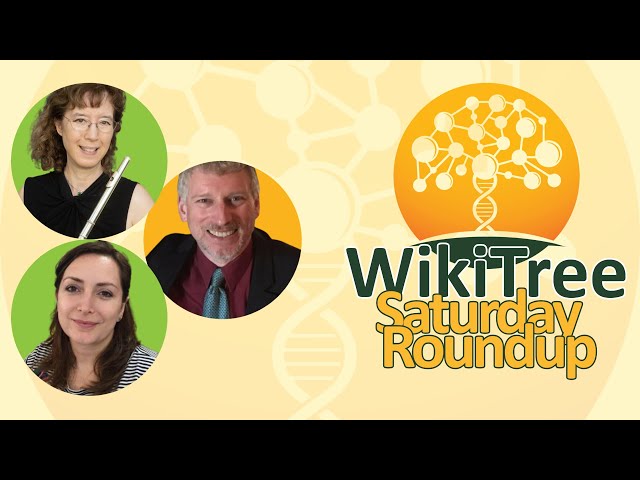 WikiTree #SaturdayRoundup (8 Feb 2025)