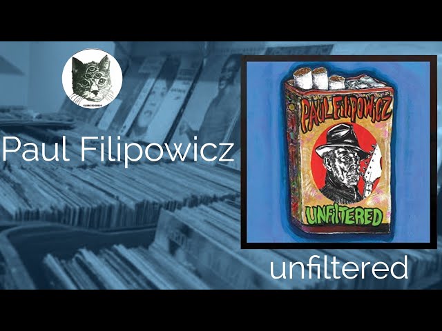 Paul Filipowicz - Unfiltered | ALBUM REVIEW