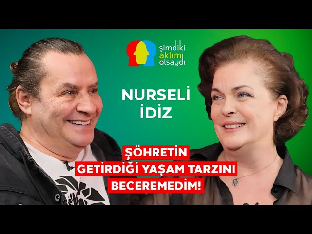 NURSELİ İDİZ “GENÇKEN SEFAYA ÇOK DÜŞKÜNDÜM!”