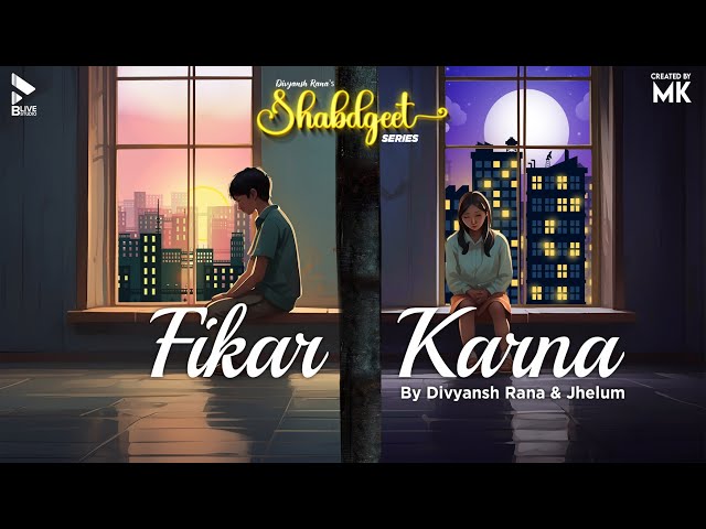 Fikar Karna | Shabdgeet | Divyansh Rana | Jhelum | Love Melodies | Blive Studio