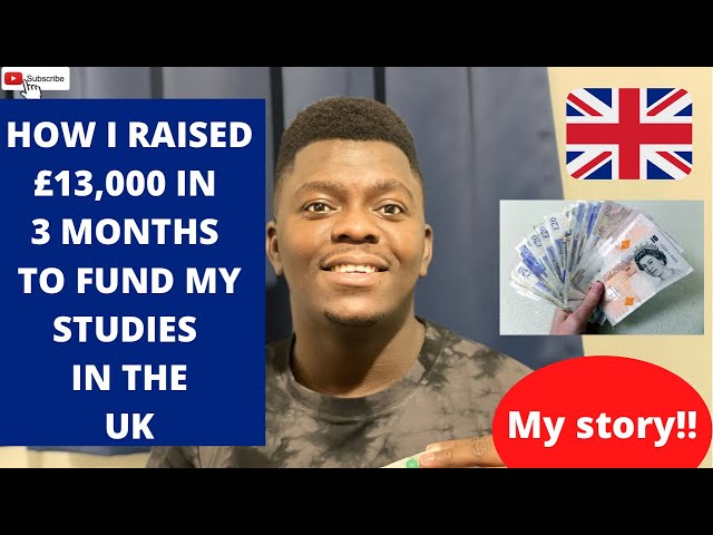 How I raised £13,000 (8 million Naira) in 3 months to fund my studies in the UK