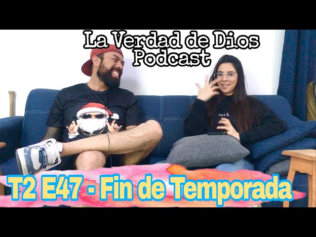 La Verdad de Dios - T2 E47 - Fin de Temporada