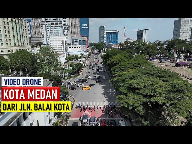 KOTA  MEDAN  DARI  JALAN  BALAI  KOTA