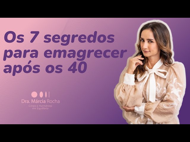 Os 7 segredos para emagrecer após os 40