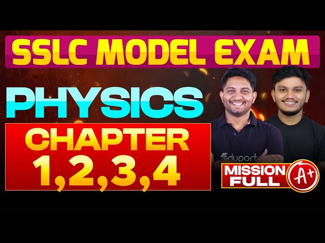 SSLC Model Exam | Physics - Chapter 1, 2, 3, 4 | Eduport SSLC