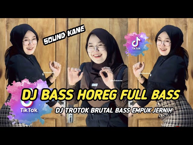 DJ BRUTAL BASS HOREG UNTUK CEK SOUND COCOK BANGET