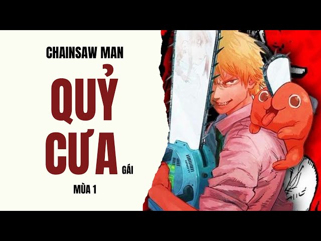 Siêu tổng hợp Thợ Săn Quỷ phần 1 | Recap Chainsaw Man season 1