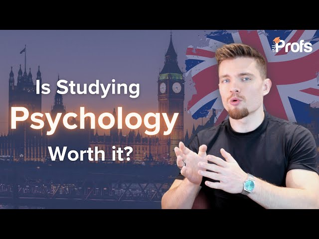 IS STUDYING PSYCHOLOGY WORTH IT IN THE UK?